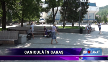 Caniculă în Caraș