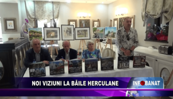 Noi viziuni la Băile Herculane