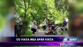 Cu viața mea apăr viața