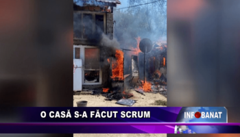 O casă s-a făcut scrum