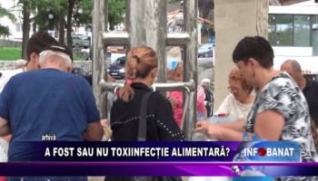 A fost sau nu toxiinfecție alimentară?
