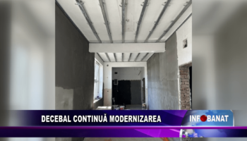 Decebal continuă modernizarea