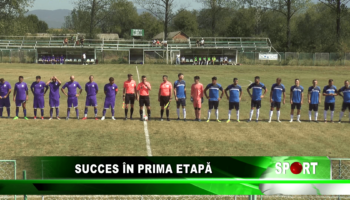 Succes în prima etapă