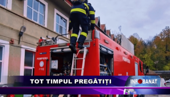 Tot timpul pregătiți