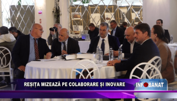 Reșița mizează pe colaborare și inovare