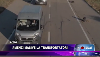 Amenzi masive la transportatori