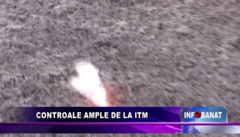 Controale ample de la ITM
