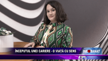 Începutul unei cariere – o viață cu sens