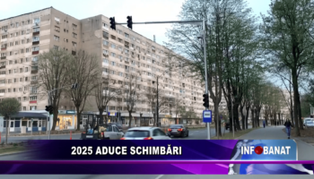2025 aduce schimbări