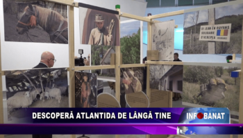 Descoperă Atlantida de lângă tine