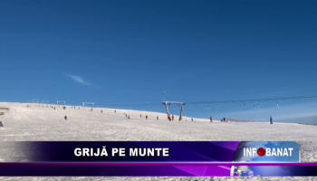 Grijă pe munte