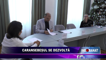 Caransebeșul se dezvoltă