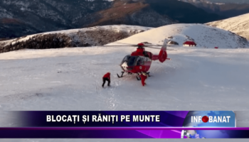 Blocați și răniți pe munte