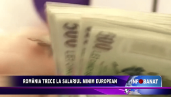 România trece la salariul minim european