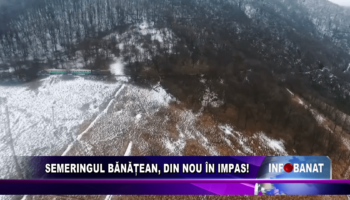 Semeringul Bănățean, din nou în impas!