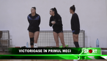 Victorioase în primul meci
