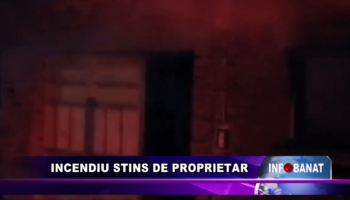 Incendiu stins de proprietar