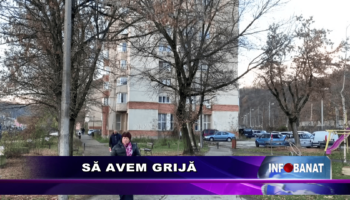 Să avem grijă