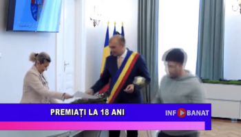 Premiați la 18 ani