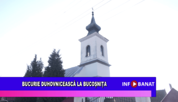 Bucurie duhovnicească la Bucoșnița