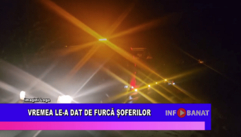 Vremea le-a dat de furcă șoferilor