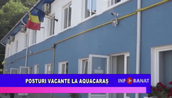 Posturi vacante la AquaCaraș