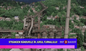 Strângem rândurile în jurul furnalului