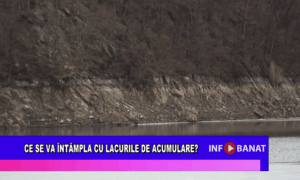 Ce se va întâmpla cu lacurile de acumulare?