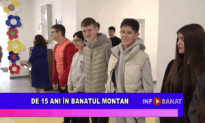 De 15 ani în Banatul Montan