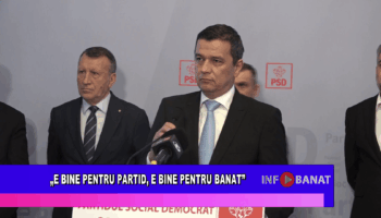 „E bine pentru partid, e bine pentru Banat”