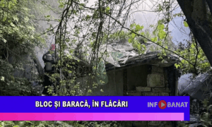 Bloc și baracă, în flăcări
