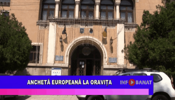 Anchetă europeană la Oravița