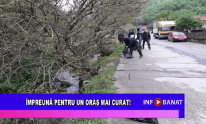 Împreună pentru un oraș mai curat!