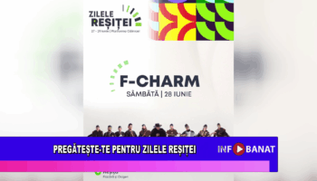 Pregătește-te pentru Zilele Reșiței