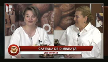Cafeaua de dimineață – Emilia Modrigan – 21.06.2025