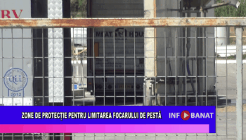 Zone de protecție pentru limitarea focarului de pestă