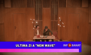 Ultima zi a “New Wave”