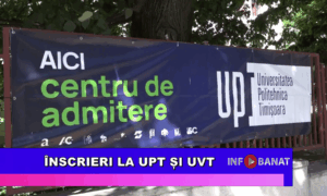 Înscrieri la UPT și UVT