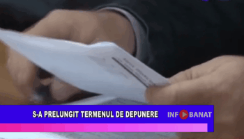 S-a prelungit termenul de depunere
