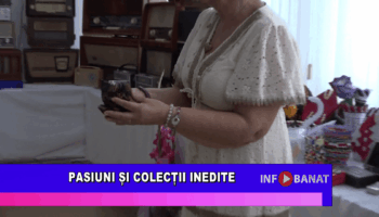 Pasiuni și colecții inedite