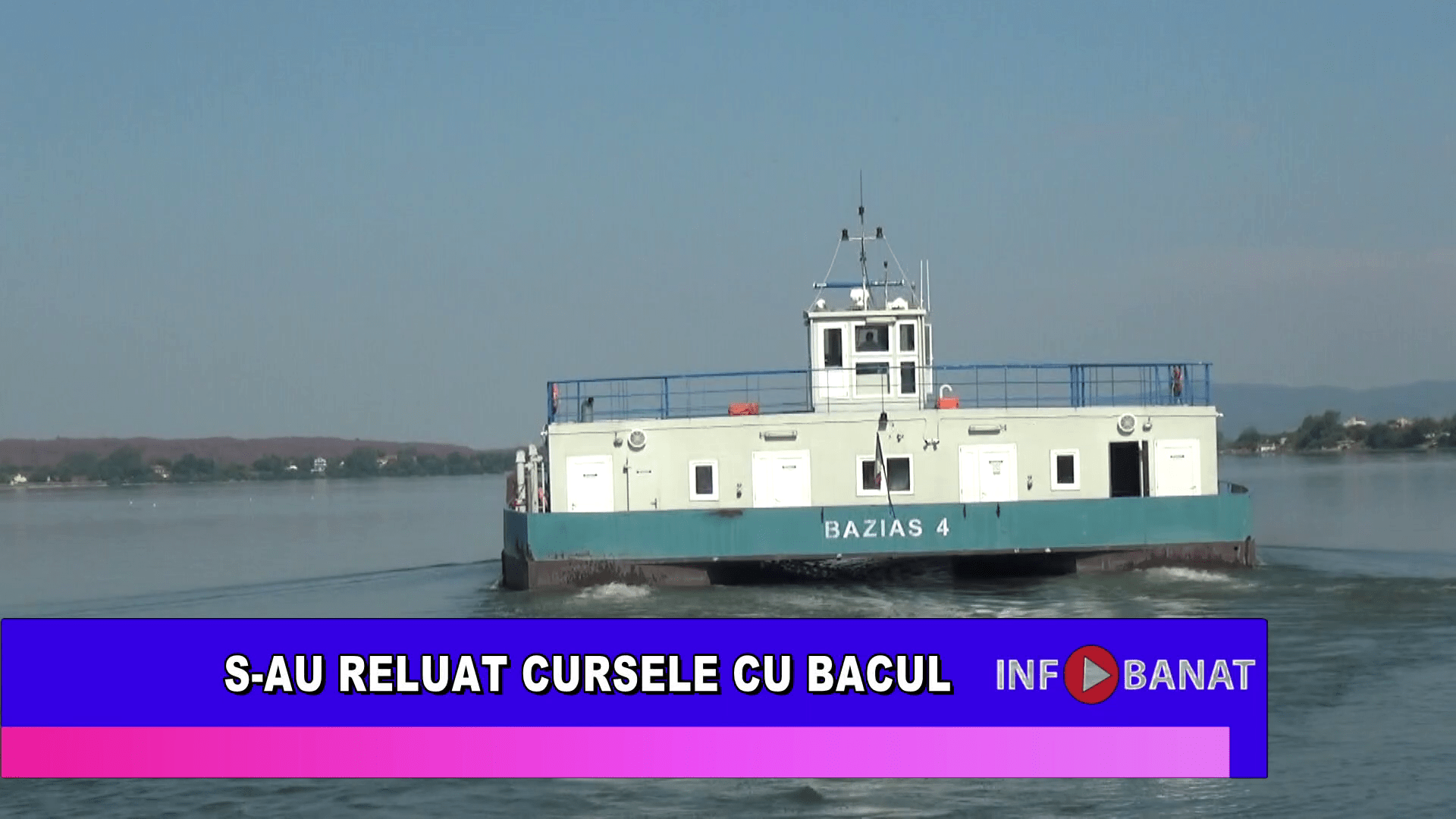 S-au reluat cursele cu bacul – Banat TV | ține cu tine