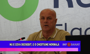 Nu e ceva deosebit, e o chestiune normală