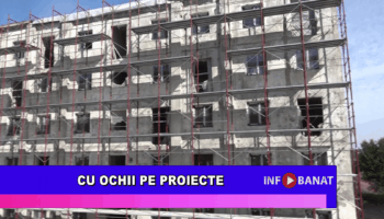 Cu ochii pe proiecte
