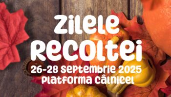 Zilele Recoltei 2025