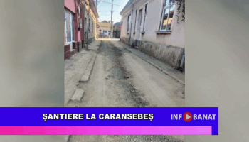 Șantiere la Caransebeș