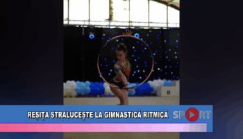 Reșița strălucește la gimnastică ritmică