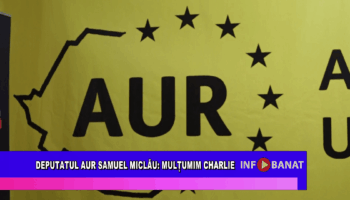 Deputatul AUR Samuel Miclău: Mulțumim Charlie