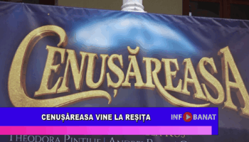 Cenușăreasa vine la Reșița