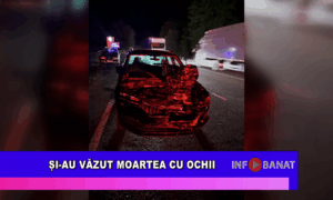 Și-au văzut moartea cu ochii