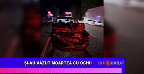 Și-au văzut moartea cu ochii
